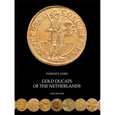 Gold ducats of The Netherlands (Volume 1) -  Laurens Schulman bv. - Dariusz Jasek